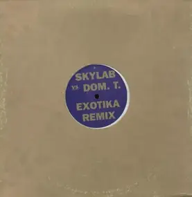 Skylab vs Dom. T. - Exotika Remix