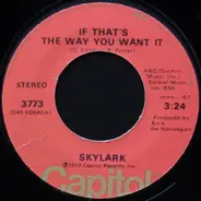 Skylark - If That's The Way You Want It / Virgin Green