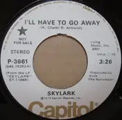 Skylark - I'll Have To Go Away