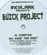 Skylark Presents Buick Project - Chancer / Drop The Beat