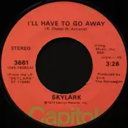 7inch Vinyl Single - Skylark - I'll Have To Go Away / Twenty-Six Years