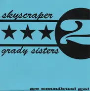 Skyscraper / Grady Sisters - Skyscraper / Grady Sisters