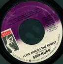 7inch Vinyl Single - Sho Nuff - I Live Across The Street / Steppin' Out