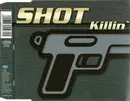 CD Single - Shot - Killin'