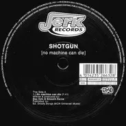 Shotgun - No Machine Can Die