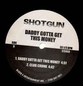 Shotgun - Chow Chow Chow / Daddy Gotta Get This Money