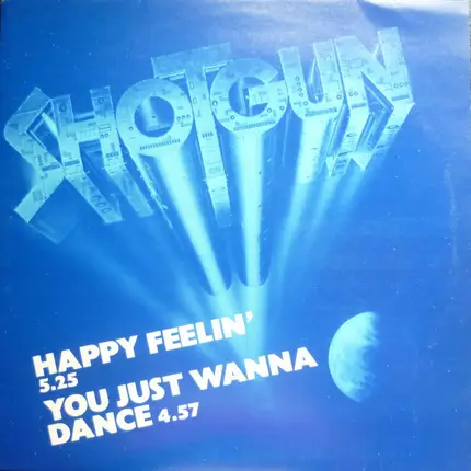 Shotgun - Happy Feelin' / You Just Wanna Dance