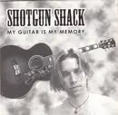 CD - Shotgun Shack - My Guitar Is My Memory - Digisleeve