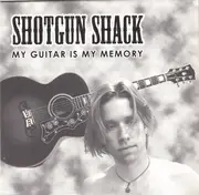CD - Shotgun Shack - My Guitar Is My Memory - Digisleeve