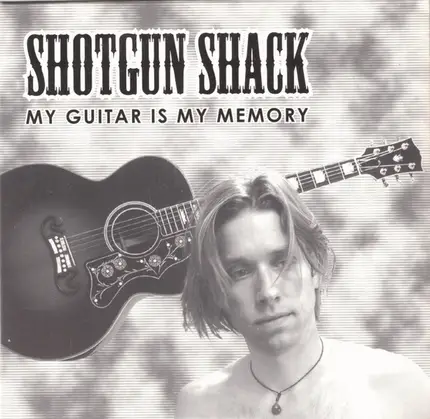 Shotgun Shack - My Guitar Is My Memory