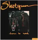 LP - Shotgun - Born To Rock
