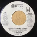 7inch Vinyl Single - Shotgun - Good, Bad And Funky