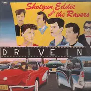 Shotgun Eddie & The Ravers - Drive-In