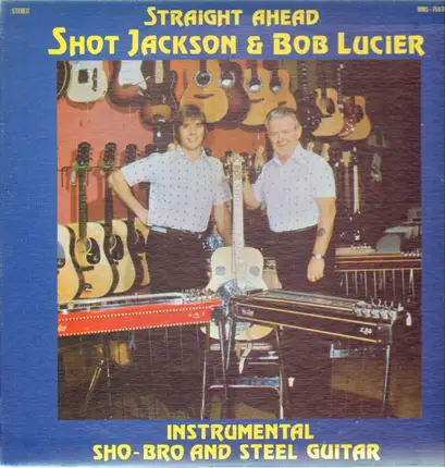 Shot Jackson & Bob Lucier - Straight Ahead