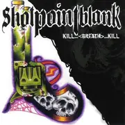 CD - Shotpointblank - Kill...<Breath>...Kill