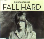 Shout Out Louds - Fall Hard