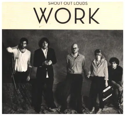 Shout Out Louds - Work