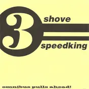 SHOVE - Shove / Speedking