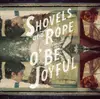 LP - Shovels And Rope - O' BE Joyful - HQ-Vinyl