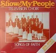 LP - Show My People Television Choir - Songs Of Faith