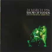 Show Of Hands - 24 March 1996 - Live At The Royal Albert Hall