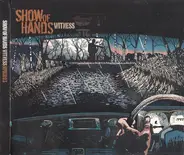 Show Of Hands - Witness