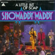 Showaddywaddy - A Little Bit Of Soap