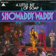 Showaddywaddy - A Little Bit Of Soap