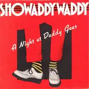 7'' - Showaddywaddy - A Night At Daddy Gees / I Appreciate The Job