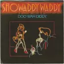 7inch Vinyl Single - Showaddywaddy - Do Wah Diddy