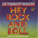 7'' - Showaddywaddy - Hey Rock And Roll / You Will Lose Your Love Tomorrow