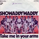 7'' - Showaddywaddy - Take Me In Your Arms