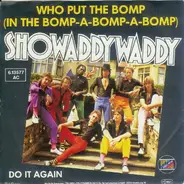 Showaddywaddy - Who Put The Bomp (In The Bomp-A-Bomp-A-Bomp)