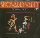 7inch Vinyl Single - Showaddywaddy - Do Wah Diddy