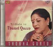 Shobha Gurtu - Tribute To Thumri Queen