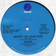 Shock - Waitin' On Your Love