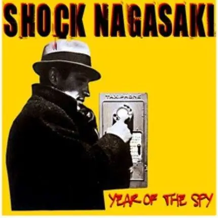 Shock Nagasaki - Year of the Spy