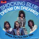 7'' - Shocking Blue - Dream On Dreamer