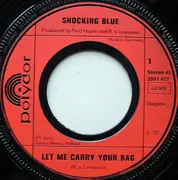 7'' - Shocking Blue - Let Me Carry Your Bag / I Saw You In June