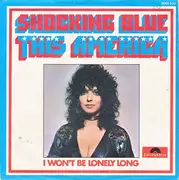 7'' - Shocking Blue - This America / I Won't Be Lonely Long