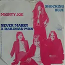 7inch Vinyl Single - Shocking Blue - Never Marry A Railroad Man / Mighty Joe