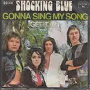 7inch Vinyl Single - Shocking Blue - Gonna Sing My Song