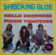 Shocking Blue - Hello Darkness / Pickin' Tomatoes