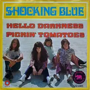 Shocking Blue - Hello Darkness / Pickin' Tomatoes