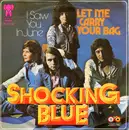 7inch Vinyl Single - Shocking Blue - Let Me Carry Your Bag / I Saw You In June