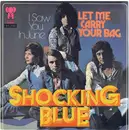 7inch Vinyl Single - Shocking Blue - Let Me Carry Your Bag / I Saw You In June