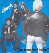 Shock - We Were That Noise