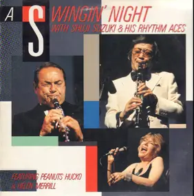 Shoji Suzuki And His Rhythm Aces - A Swingin' Night With Shoji Suzuki & His Rhythm Aces Featuring Peanuts Hucko & Hellen Merrill