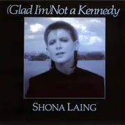 12inch Vinyl Single - Shona Laing - (Glad I'm) Not A Kennedy