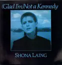 12inch Vinyl Single - Shona Laing - (Glad I'm) Not A Kennedy